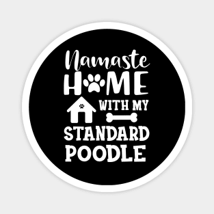 Standard Poodle Dog - Namaste home with my standard poodle Magnet